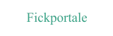 Fickportale