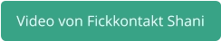 zu Fickkontakt Shani