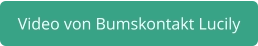 zu Bumskontakt Lucily